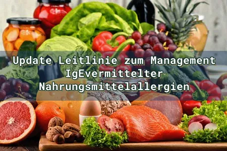 Update Leitlinie zum Management IgEvermittelter Nahrungsmittelallergien Overlay Image