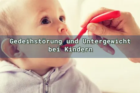 Gedeihstörung und Untergewicht bei Kindern Overlay Image