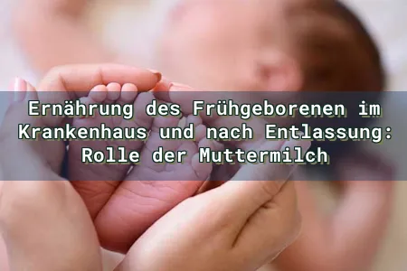 Ernährung des Frühgeborenen im Krankenhaus und nach Entlassung: Rolle der Muttermilch Overlay Image