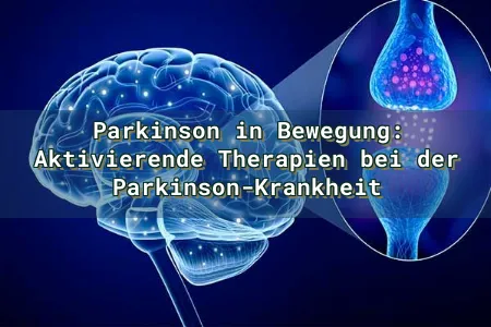 Parkinson in Bewegung: Aktivierende Therapien bei der Parkinson-Krankheit Overlay Image