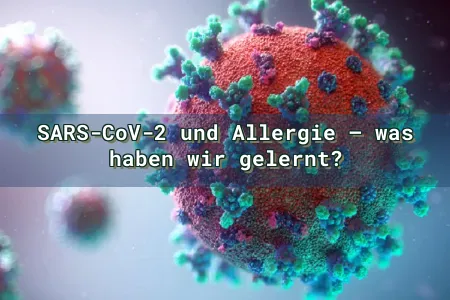 SARS-CoV-2 und Allergie – was haben wir gelernt? Overlay Image