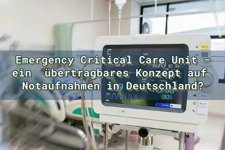 Emergency Critical Care Unit – ein  übertragbares Konzept auf  Notaufnahmen in Deutschland? Overlay Image