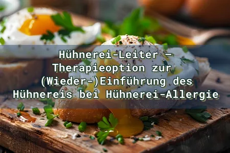 Der Allgemeinarzt:Hühnerei-Leiter – Therapieoption zur  (Wieder-)Einführung des Hühnereis bei Hühnerei-Allergie