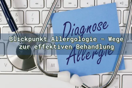 Blickpunkt Allergologie – Wege zur effektiven Behandlung Overlay Image