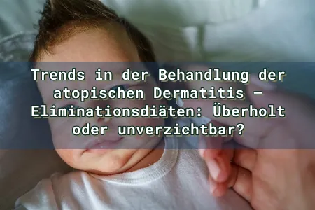 Trends in der Behandlung der atopischen Dermatitis – Eliminationsdiäten: Überholt oder unverzichtbar? Overlay Image