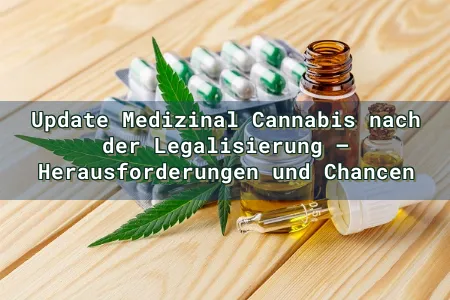 Update Medizinal Cannabis nach der Legalisierung – Herausforderungen und Chancen Overlay Image