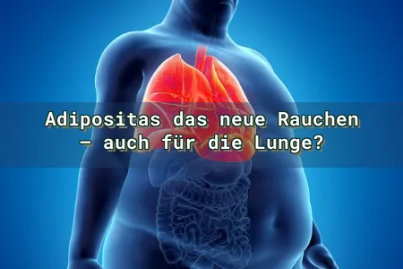 Adipositas das neue Rauchen – auch für die Lunge? Overlay Image