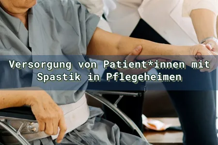 Versorgung von Patient*innen mit Spastik in Pflegeheimen Overlay Image