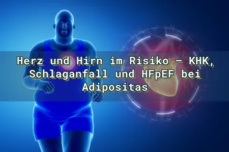 Herz und Hirn im Risiko – KHK, Schlaganfall und HFpEF bei Adipositas Overlay Image