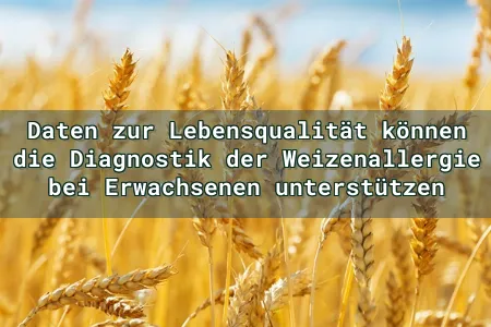 Daten zur Lebensqualität können die Diagnostik der Weizenallergie bei Erwachsenen unterstützen Overlay Image