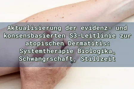 Aktualisierung der evidenz- und konsensbasierten S3-Leitlinie zur atopischen Dermatitis: Systemtherapie Biologika, Schwangrschaft, Stillzeit Overlay Image